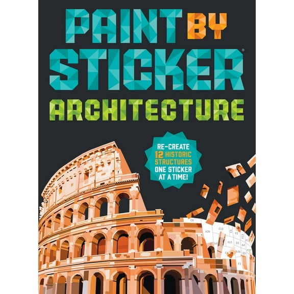 Paint by Sticker (Official): Architecture: Re-Create 12 Historic Structures One Sticker at a Time!, (Paperback)