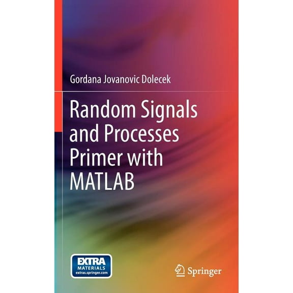 Random Signals and Processes Primer with MATLAB, (Hardcover)