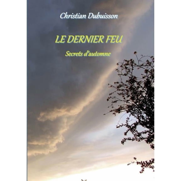 Le Dernier Feu: Secrets d'automne, (Paperback)