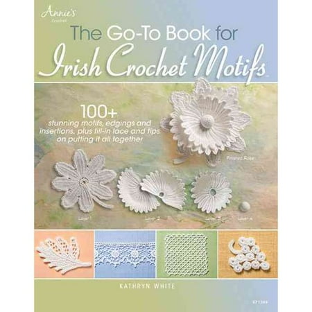 The Go-To Book for Irish Crochet Motifs