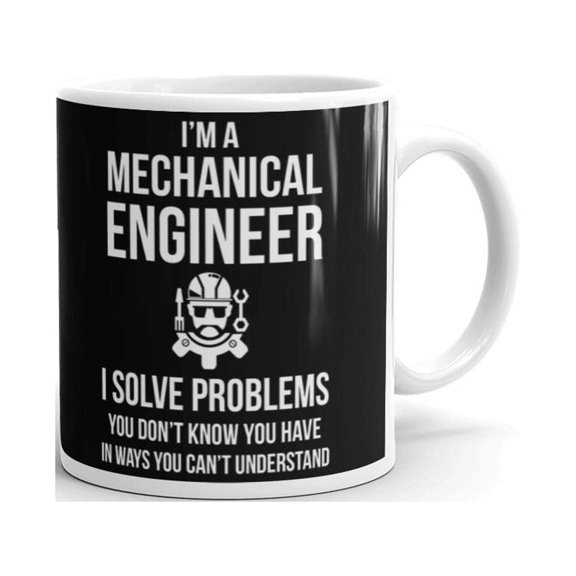 11 oz Best Gifts For Friends I Am A Mechanical Engineer I Solve Problems in Ways You Couldnt Understand Ceramic Coffee Tea Cup