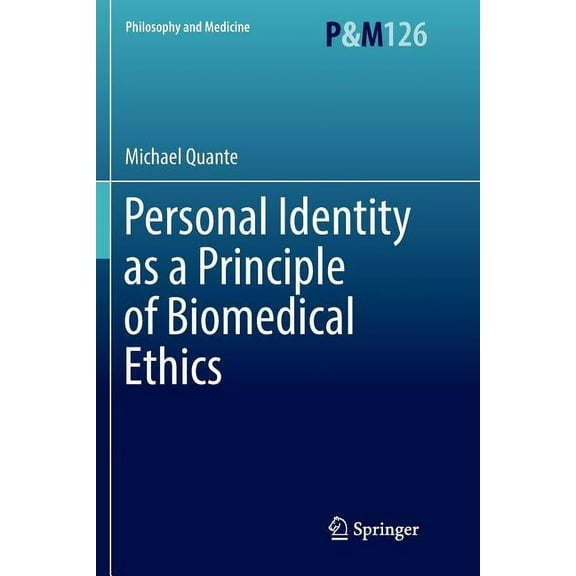 Philosophy and Medicine Personal Identity as a Principle of Biomedical Ethics, Book 126, (Paperback)