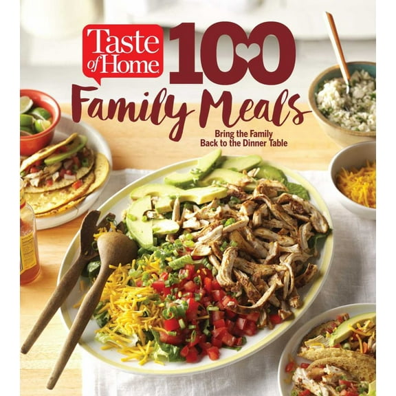 Taste of Home 100 Family Meals: Bringing the Family Back to the Table (Paperback)