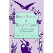 Hermes' Dilemma and Hamlet's Desire [Paperback - Used]