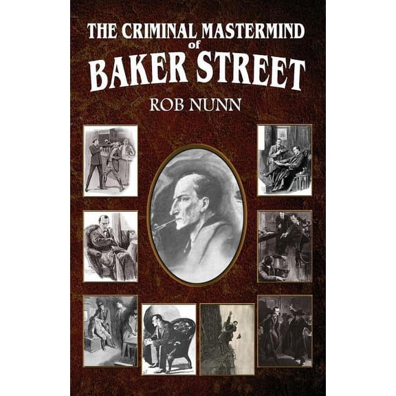 The Criminal Mastermind of Baker Street, (Paperback)