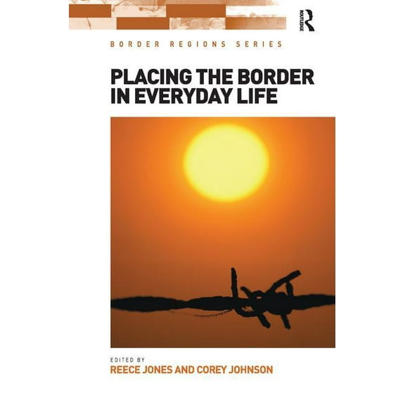 Border Regions Placing the Border in Everyday Life, (Paperback)