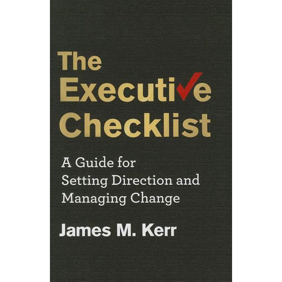The Executive Checklist: A Guide for Setting Direction and Managing Change, (Hardcover)
