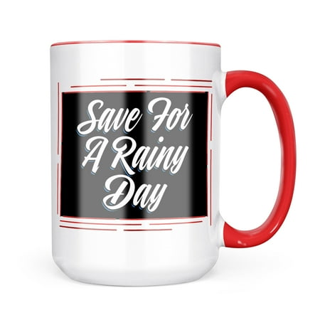 

Neonblond Classic design Save For A Rainy Day Mug gift for Coffee Tea lovers