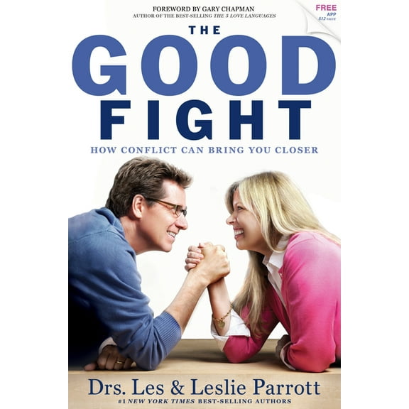 The Good Fight: How Conflict Can Bring You Closer, (Paperback)