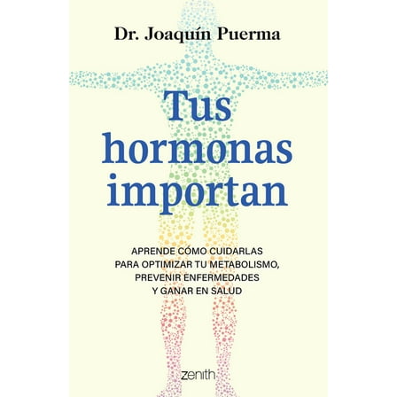 Tus Hormonas Importan: Aprende CÃ³mo Cuidarlas Para Optimizar Tu Metabolismo, Prevenir Enfermedades Y Ganar En Salud / Yo, (Paperback)