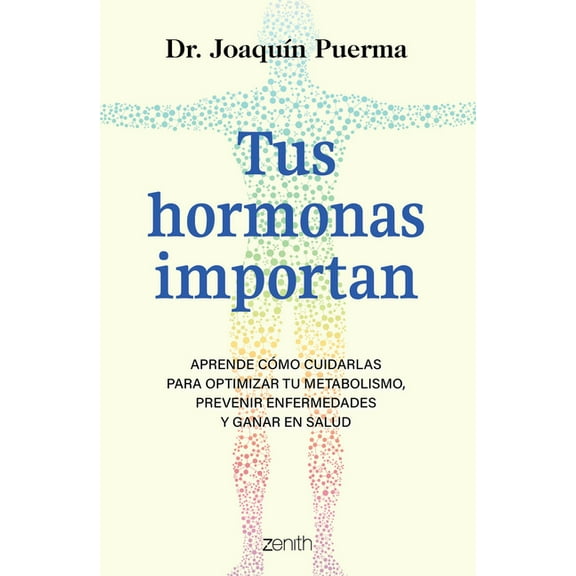 Tus Hormonas Importan: Aprende CÃ³mo Cuidarlas Para Optimizar Tu Metabolismo, Prevenir Enfermedades Y Ganar En Salud / Yo, (Paperback)