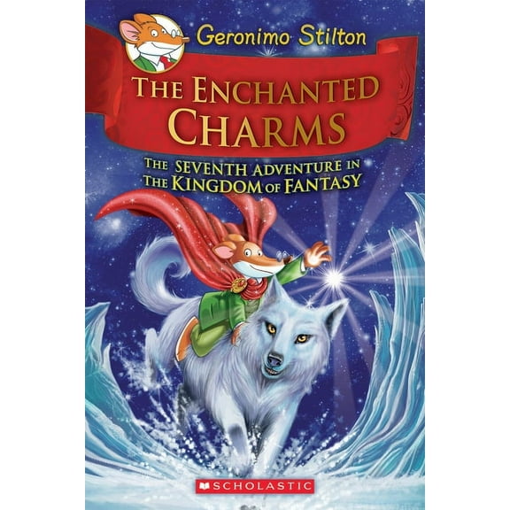 The Enchanted Charms (Geronimo Stilton and the Kingdom of Fantasy #7)