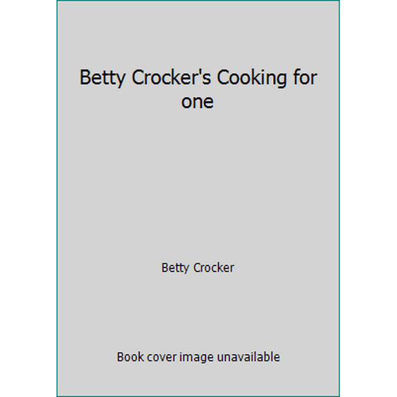 Pre-Owned Betty Crocker's Cooking for one (Paperback) 0307099245 9780307099242