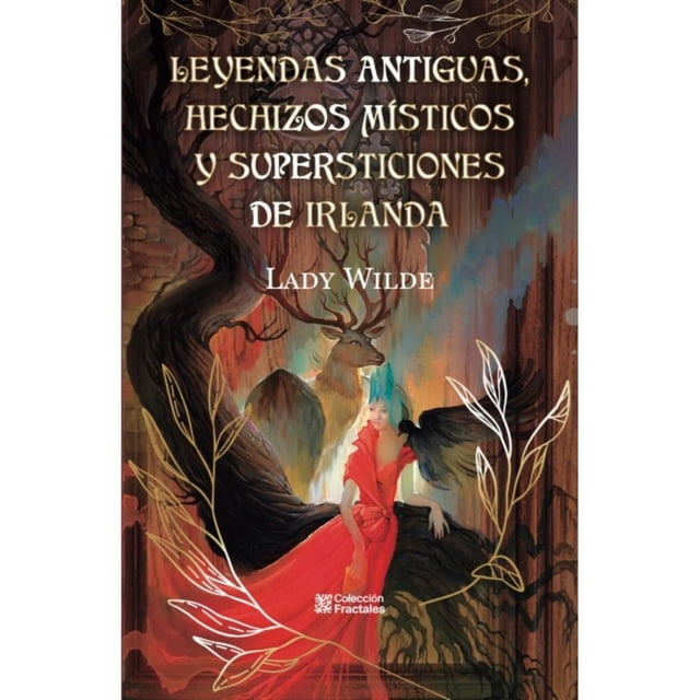 Libro Leyendas Antiguas, Hechizos Misticos Y Supersticiones De Irlanda Tapa Blanda, Autor Lady Wilde, Editorial Editores Mexicanos Unidos