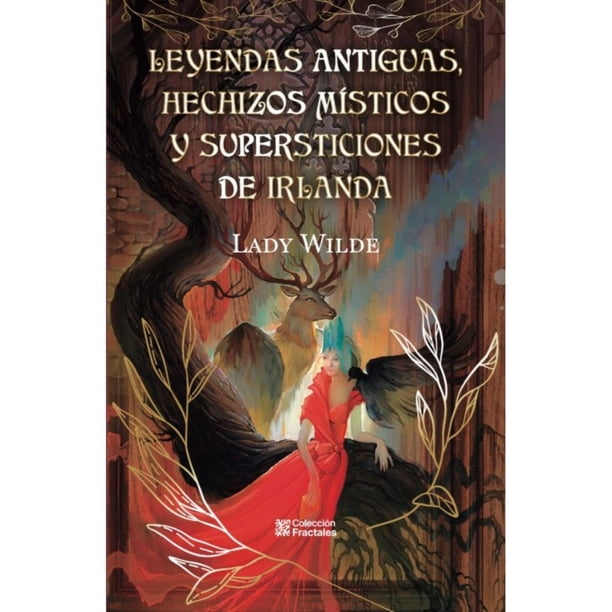 Libro Leyendas Antiguas, Hechizos Misticos Y Supersticiones De Irlanda Tapa Blanda, Autor Lady Wilde, Editorial Editores Mexicanos Unidos