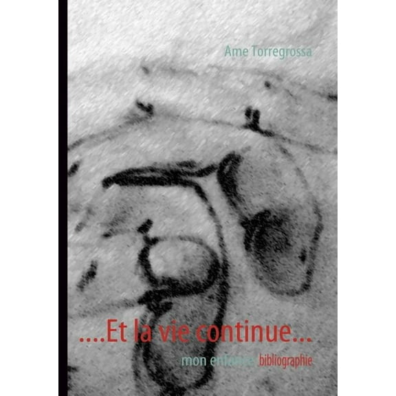 ....Et la vie continue...: mon enfance, (Paperback)