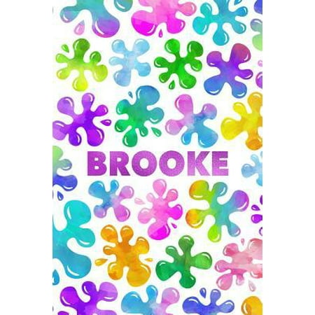 Brooke : Personalized Rainbow Slime Splat Name Notebook - Lined Note Book for Girl Named Brooke - Pink Purple Blue Green Yellow Novelty Notepad Journal with Lines - Birthday Present or Christmas Gift for Daughter, Granddaughter or Friend - Size (Creative Christmas Presents For Best Friends)