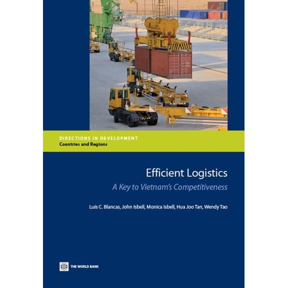 Directions in Development - Countries an Efficient Logistics: A Key to Vietnam's Competitiveness, (Paperback)