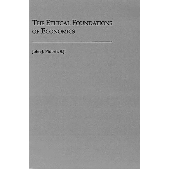 The Ethical Foundations of Economics, (Paperback)