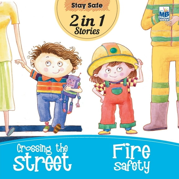 Stay Safe: Crossing the Street and Fire safety, (Paperback)