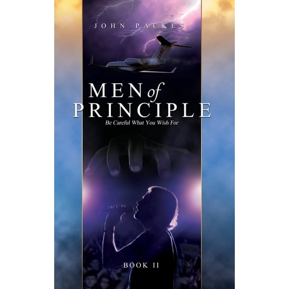 Men of Principle- Book 2: Be Careful What You Wish For, (Paperback)