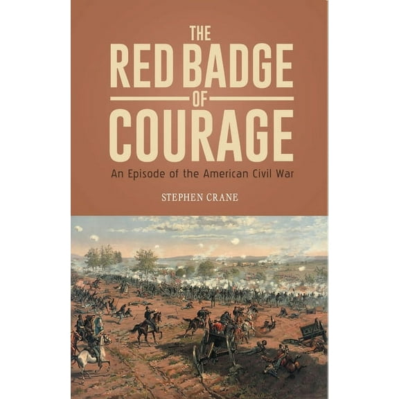 THE RED BADGE OF COURAGE An Episode of the American Civil War, (Paperback)