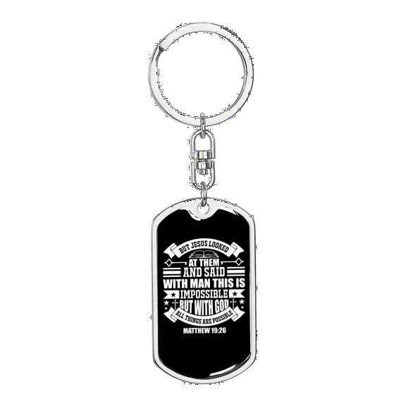 All Possible With God Matthew 19:26 Stainless Steel or 18k Gold Premium Swivel Dog Tag Keychain