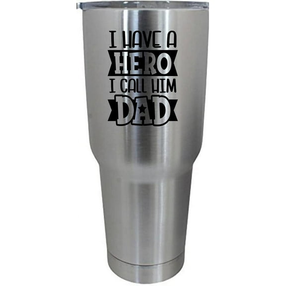 I Have A Hero I Call Him Dad Father's Day Etched 30oz Stainless Steel Tumbler