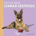thumbnail image 1 of Pre-Owned Fast Facts about German Shepherds (Hardcover) 1977124518 9781977124517, 1 of 1