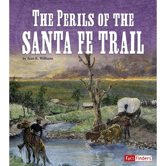 Landmarks in U.S. History: The Perils of the Santa Fe Trail (Hardcover)
