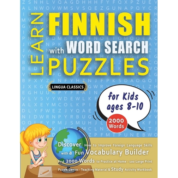 LEARN FINNISH WITH WORD SEARCH PUZZLES FOR KIDS 8 - 10 - Discover How to Improve Foreign Language Skills with a Fun Voca, (Paperback)