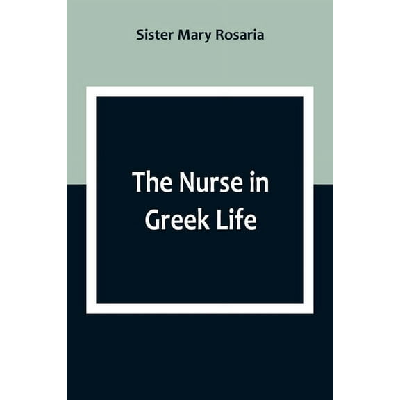 The Nurse in Greek Life, (Paperback)