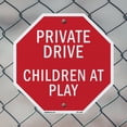 thumbnail image 5 of Private Drive Children at Play 10 inch X 10 inch Octagon Plastic Sign Weather Resistant, UV Protected for Workplace, Private Property, and Construction Site, Made in the USA, 5 of 7