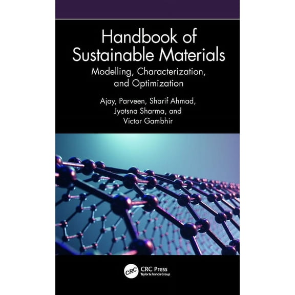Handbook of Sustainable Materials: Modelling, Characterization, and Optimization, (Hardcover)
