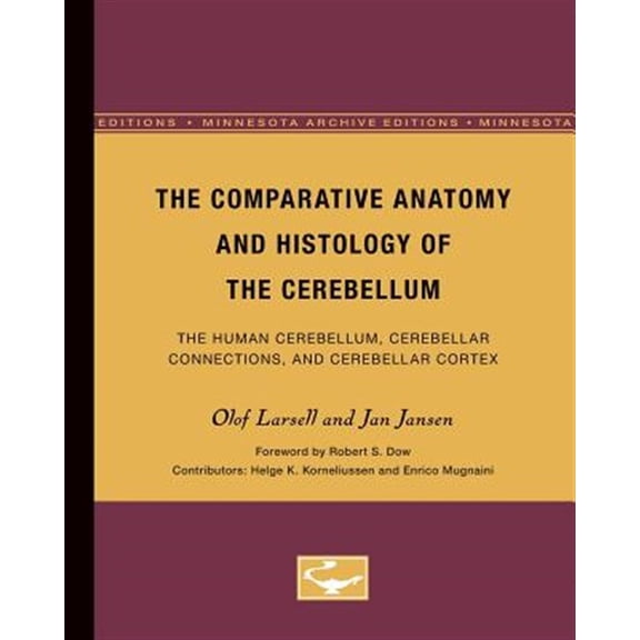 Pre-Owned The Comparative Anatomy and Histology of the Cerebellum : The Human Cerebellum, Cerebellar Connections, and Cerebellar Cortex (Paperback)