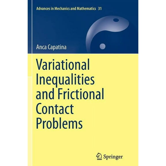 Advances in Mechanics and Mathematics Variational Inequalities and Frictional Contact Problems, Book 31, (Paperback)