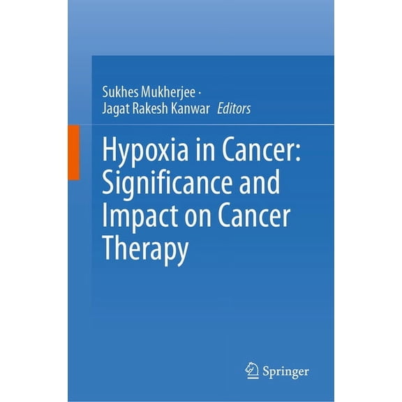Hypoxia in Cancer: Significance and Impact on Cancer Therapy, (Hardcover)