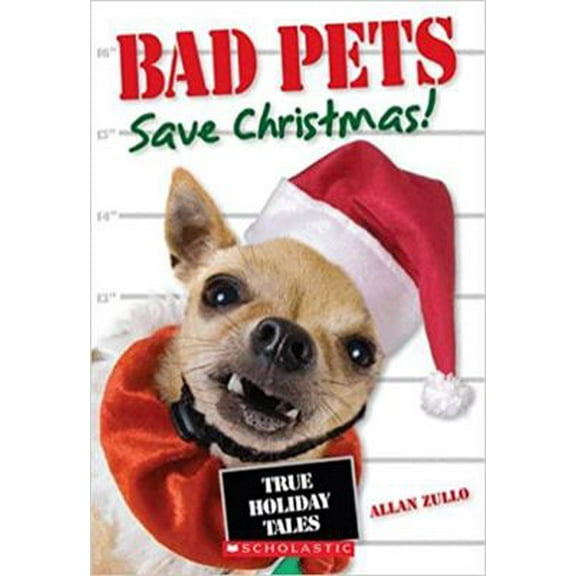 Pre-Owned Bad Pets Save Christmas! True Holiday Tales (Paperback) 0545612292 9780545612296