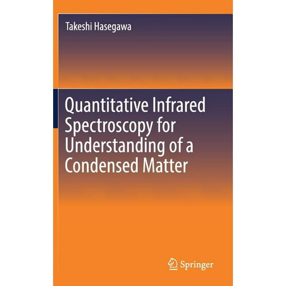 Quantitative Infrared Spectroscopy for Understanding of a Condensed Matter