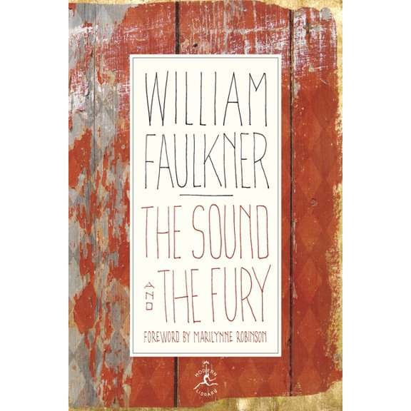 Modern Library 100 Best Novels The Sound and the Fury: The Corrected Text with Faulkner's Appendix, (Hardcover)