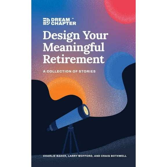 Design Your Meaningful Retirement, (Paperback)
