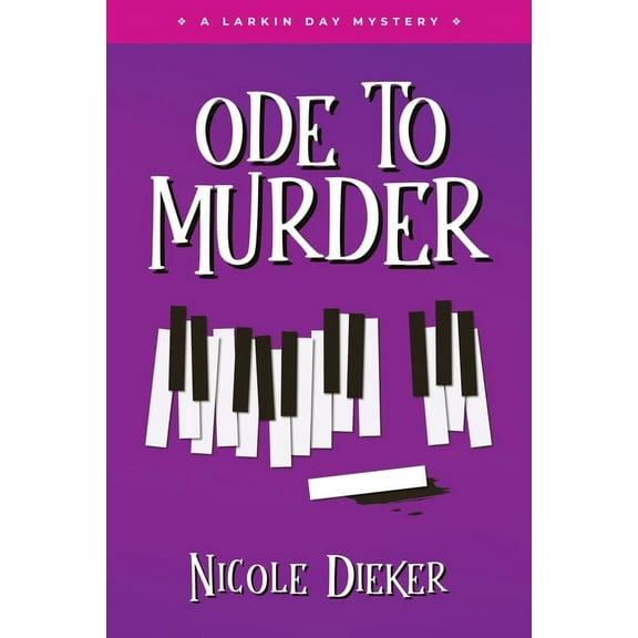Larkin Day Mysteries: Ode to Murder: A Larkin Day Mystery (Paperback)