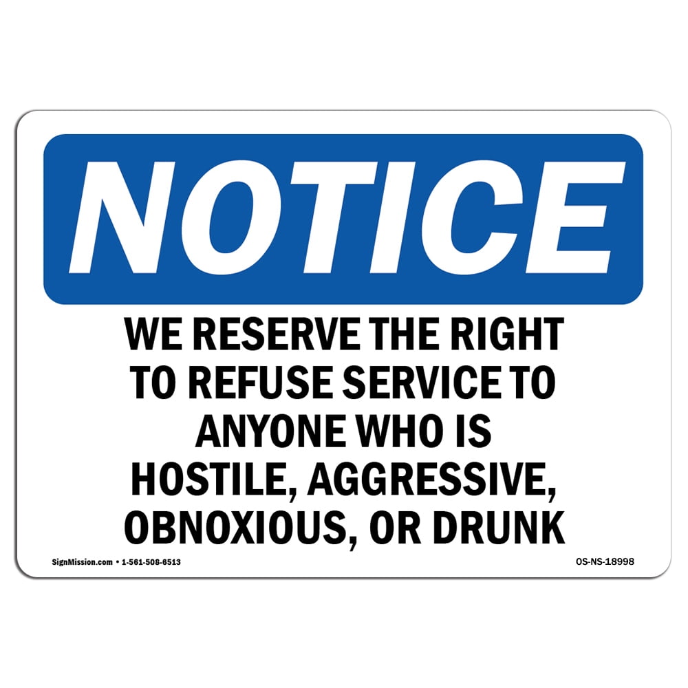 OSHA Notice Sign We Reserve The Right To Refuse Service To Choose