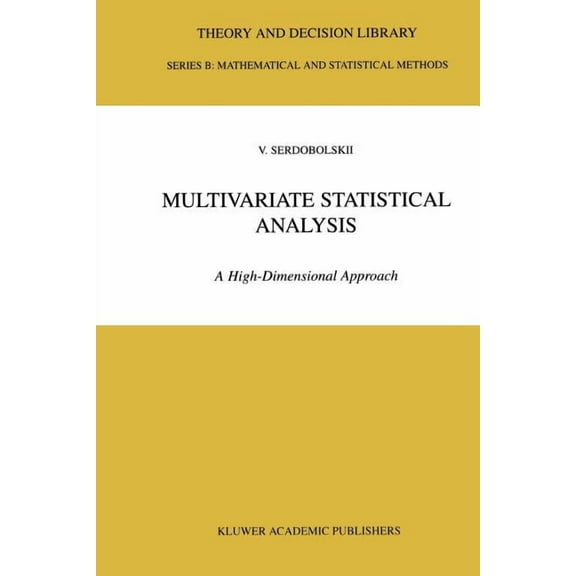 Theory and Decision Library B Multivariate Statistical Analysis: A High-Dimensional Approach, Book 41, (Paperback)