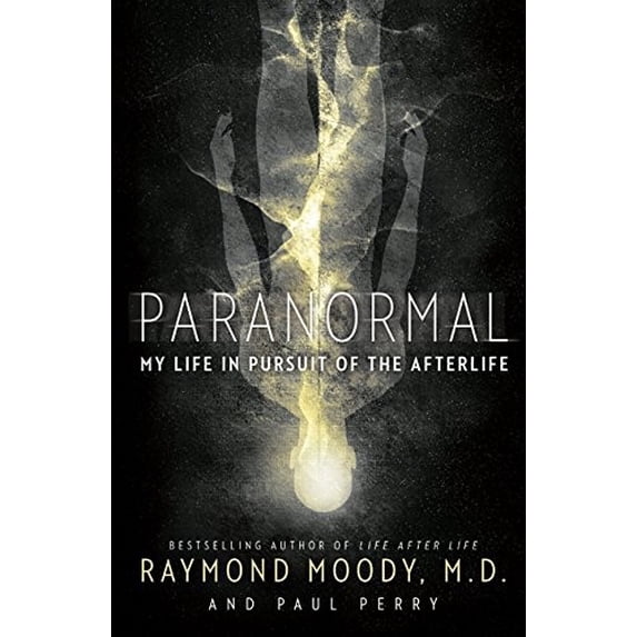 Pre-Owned Paranormal: My Life in Pursuit of the Afterlife (Hardcover) 006204642X 9780062046420