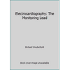 Electrocardiography: The Monitoring Lead [Paperback - Used]