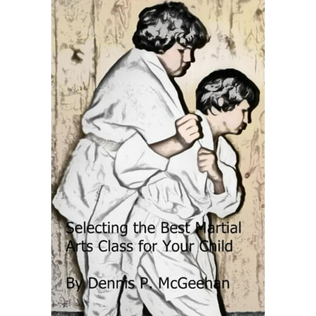 Selecting the Best Martial Arts Class for Your Child -