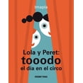 thumbnail image 1 of Lola y Peret: tooodo el día en el circo Océano Travesía 9786077353898, 1 of 2