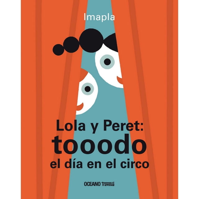 Lola y Peret: tooodo el día en el circo Océano Travesía 9786077353898