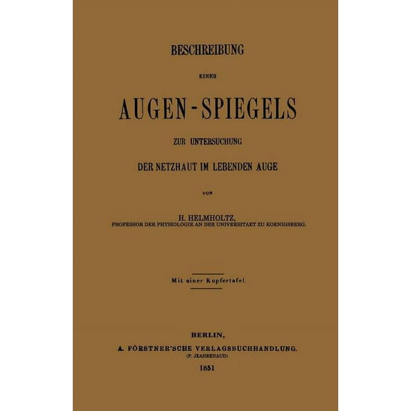 Beschreibung Eines Augen-Spiegels: Zur Untersuchung Der Netzhaut Im Lebenden Auge, (Paperback)